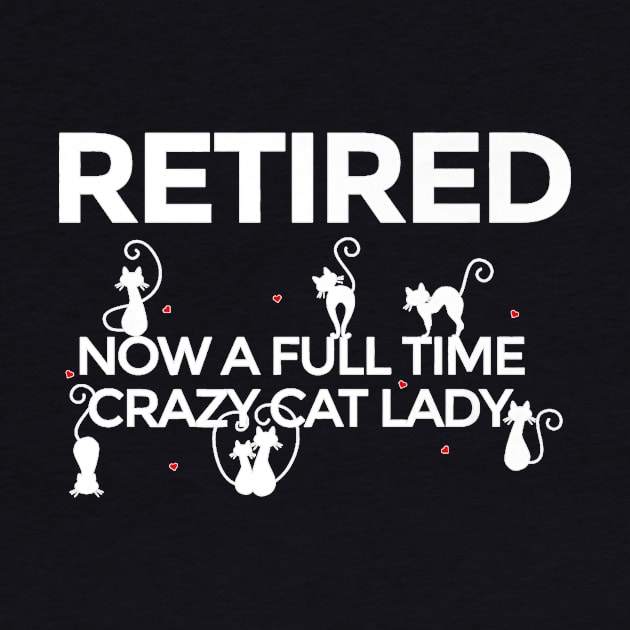 Funny Retiret Crazy Cat Lady Mom Grandma by Peter Smith